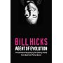 Bill Hicks: Agent of Evolution