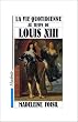 La vie quotidienne au temps de Louis XIII