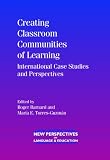 Books : Creating Classroom Communities of Learning: International Case Studies and Perspectives (New Perspectives on Language and Education)