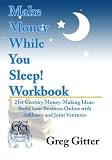 Make Money While You Sleep!: 21st Century Money-making Ideas: Build Your Business Online With Affiliates and Joint Ventures