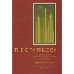 The City Trilogy: "Five Jade Disks", "Defenders of the Dragon City", "Tale of a Feather" (Modern Chinese Literature from Taiwan)