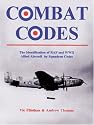 Combat Codes: The Identification of RAF and WW II Allied Aircraft by Squadron Codes
