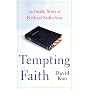 Tempting Faith: An Inside Story of Political Seduction