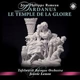 Rameau: Dardanus; Le Temple de la Gloire (Orchestral Suites)