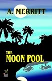 The Moon Pool Abraham Merritt