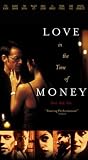 Love in the Time of Money Love in the Time of Money