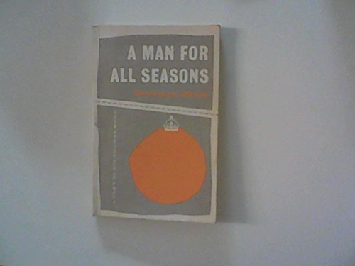 A MAN FOR ALL SEASONS : A Play of Sir Thomas More