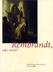 Rembrandt, oder nicht?: 2 Bde.