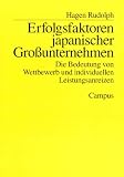 Erfolgsfaktoren japanischer Gro&szlig;unternehmen: Die Bedeutung von Wettbewerb und individuellen Leistungsanreizen - Hagen Rudolph