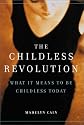 The Childless Revolution: What it Means to be Childless Today