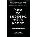 How to Succeed with Women, Revised and Updated