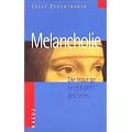 Melancholie. Die traurige Leichtigkeit des Seins