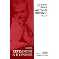 Seminars, Workshops and Lectures of Milton H. Erickson: Life Reframing in Hypnosis v. 2