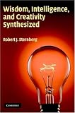 Wisdom, Intelligence, and Creativity Synthesized