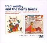 Revue Fred Wesley & The Horny Horns  / A Blow For Me A Toot To You / Say Blow By Blow Backwards