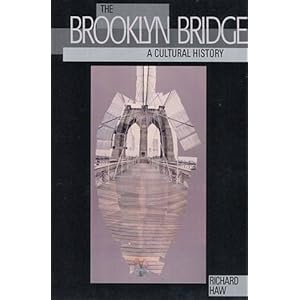 The Brooklyn Bridge: A Cultural History (Rivergate Regionals Collection)