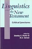 Linguistics and the New Testament: Critical Junctures (Library Of New Testament Studies)