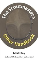 The Scoutmaster's Other Handbook
