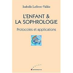 L'enfant et la sophrologie - protocoles et applications