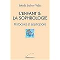 L'enfant et la sophrologie - protocoles et applications