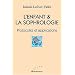 L'enfant et la sophrologie - protocoles et applications