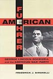 ISBN: 0252022858 - American Fuehrer: George Lincoln Rockwell and the American Nazi Party