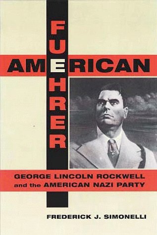 American Fuehrer: George Lincoln Rockwell and the American Nazi Party under Elections in The Books Store
