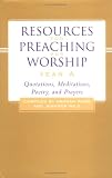 Resources for Preaching and Worship--Year A: Quotations, Meditations, Poetry, and Prayers