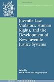Juvenile Law Violators, Human Rights, and the Development of New Juvenile Justice Systems (Onati International Series in Law and Society)