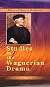 Studies in the Wagnerian Drama