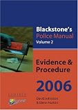 Blackstone's Police Manual: Volume 2: Evidence & Procedure 2006 (Blackstone's Police Manuals)