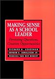 Making Sense As a School Leader: Persisting Questions, Creative Opportunities (Jossey Bass Education Series)
