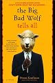 The Big Bad Wolf Tells All