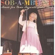 SOB-A-MBIENT Music for your favorite soba shop �I���j�o�X�A�@���d�b featuring ����A��������Ɖ`�J�ÍL a.k.a. Hairstylistics vs Egaze�A �����N�z starring �΍�_��Ə��삽�܂� (CD2003)
