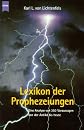 Lexikon der Prophezeiungen. Eine Analyse von 350 Voraussagen von der Antike bis heute.
