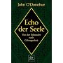 Echo der Seele: Von der Sehnsucht nach Geborgenheit
