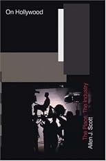 On Hollywood: The Place, The Industry