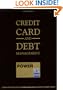 Credit Card & Debt Management: A Step-By-Step How-To Guide for Organizing Debt & Saving Money on Interest Payments