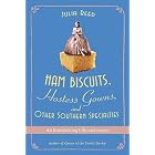 Ham Biscuits, Hostess Gowns, and Other Southern Specialties: An Entertaining Life (with... by Julia Reed