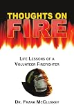  : Thoughts on Fire: Life Lessons of a Volunteer Firefighter