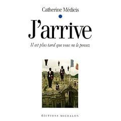 J'arrive : Il est plus tard que vous ne le pensez