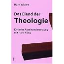Das Elend der Theologie: Kritische Auseinandersetzung mit Hans K�ng