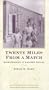Twenty Miles From A Match: Homesteading In Western Nevada (Bristlecone Paperback)
