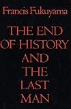 End of History and the Last Man Francis Fukuyama