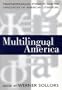Multilingual America: Transnationalism, Ethnicity, and the Languages of American Literature