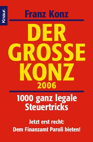 Der Große Konz 2006. 1000 ganz legale Steuertricks