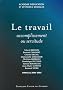 Le travail : Accomplissement ou servitude ? Annales 2004-2005 de l'Acad�mie d'Education et d'Etudes Sociales (AES)