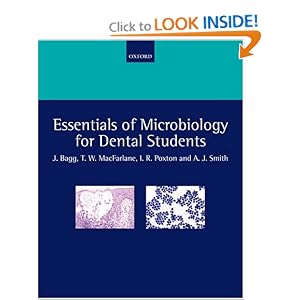 Click here to buy Essentials of Microbiology for Dental Students by Jeremy Bagg, T. Wallace MacFarlane, Ian R. Poxton, and Andrew J. Smith.
