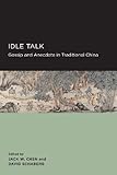 Idle talk : gossip and anecdote in traditional China