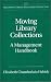 Book Moving Library Collections: A Management Handbook (The Greenwood Library Management Collection)